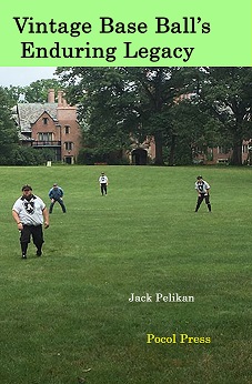 Vintage Base Ball`s Enduring Legacy
